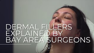 Dermal Fillers Explained by San Francisco Bay Area Plastic Surgeons  LampP Aesthetics [upl. by Danielle]