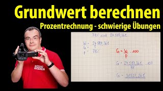 Grundwert berechnen  schwierige Übungen  Prozentrechnung  Lehrerschmidt [upl. by Ayotac]