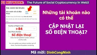 Pi Network Những tài khoản nào có thể CẬP NHẬT LẠI SỐ ĐIỆN THOẠI [upl. by Tosch357]