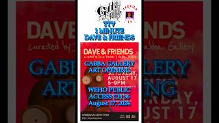 TTV  1 MINUTE Dave amp Friends  GABBA GALLERY [upl. by Hijoung]