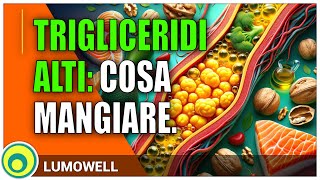 Trigliceridi Alti Cosa Mangiare [upl. by Rosenberg]