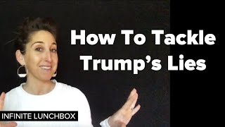 How to Tackle Trumps Lies PostTruth Jujitsu  Infinite Lunchbox [upl. by Lynette990]