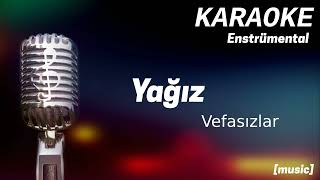 Karaoke Yağız Vefasızlar [upl. by Yelyr]