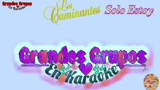 Karaoke quotSolo Estoyquot Los Caminantes [upl. by Anayrb]