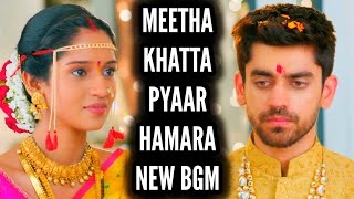 Meetha Khatta Pyaar Hamara  New BGM  Ep 37 [upl. by Ariem]