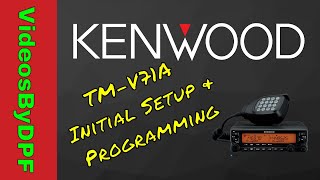 Kenwood TMV71A Initial Setup and Programming [upl. by Lakim131]