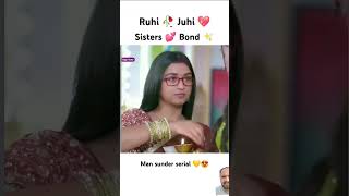 Ruhi🥀juhi💖sister💞man sunder serial ♥️ love cute art [upl. by Renmus]