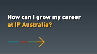 How can I grow my career at IP Australia [upl. by Cocks931]