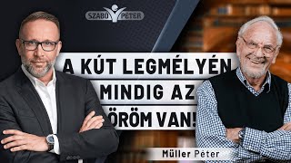 A kút legmélyén mindig az öröm van  Müller Péter és Szabó Péter beszélgetése [upl. by Itagaki]