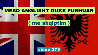 Anglisht I Meso anglisht duke pushuar I Anglisht shqip perkthim I video 275 [upl. by Ponzo611]