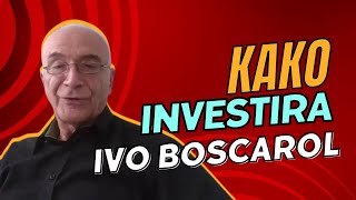 Kako investira Ivo Boscarol [upl. by Gahl]