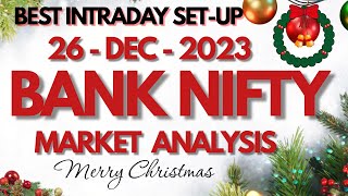 🔥🎄BANK NIFTY  26 DEC 2023 MARKET ANALYSIS  TRADING SETUP  TOMORROW BANK NIFTY PREDICTION  HINDI🎄 [upl. by Galateah380]