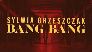 Sylwia Grzeszczak  BANG BANG Official Music Video [upl. by Esmeralda]