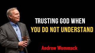 Andrew Wommack Sermons 2023  Trusting God When You Do Not Understand [upl. by Utimer]