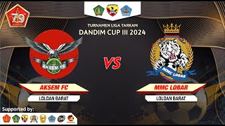 Aksem FC vs MMC Lobar  Turnamen Liga Tarkam Dandim Cup III 2024 [upl. by Kcerb]