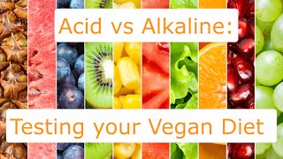 Acid vs Alkaline Testing your Vegan Diet [upl. by Arrec857]