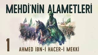 Mehdinin Alametleri  Ahmed İbni Haceri Mekki  Sesli Kitap  1 Bölüm [upl. by Izak]