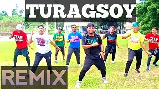 TURAGSOY Remix  Dance Fitness  Teambaklosh [upl. by Rezeile]