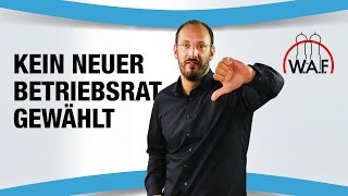 Kein neuer Betriebsrat gewählt Amtszeit des alten Betriebsrat läuft ab  Was nun [upl. by Herzberg]