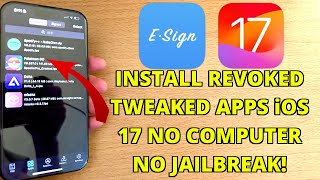 How To Install REVOKED Tweaked Apps iOS 171741 NO COMPUTERJAILBREAK Sideload Esign IPAs iOS 17 [upl. by Leor]