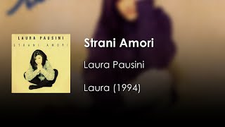 Laura Pausini  Strani Amori  Letra Italiano  Español [upl. by Clemence]