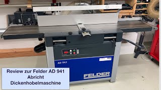 Review zur Felder AD 941 Abricht Dickenhobelmaschine und warum die Hammer ging Planer Thicknesser [upl. by Oballa]