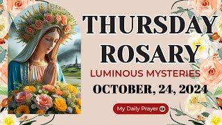 ROSARY THURSDAY LUMINOUS MYSTERIES 🔴OCTOBER 24 2024🌹PRAYER FOR COURAGE [upl. by Mroz815]