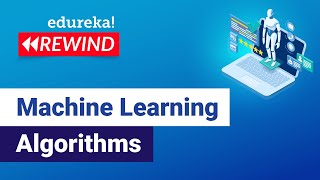 Machine Learning Algorithms  Machine Learning Tutorial  ML Training  Edureka  MLDS Rewind  1 [upl. by Auhoj414]