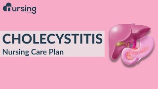 Understanding Cholecystitis and how to care for it Nursing Care Plan [upl. by Inalej]