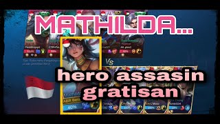 MATHILDA HERO ASSASIN GRATISAN  REVIEW  MOBILE LEGENDS [upl. by Vina]