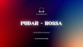 ROSSA  PUDAR  CHNDR REMIX 2022   FOR DJS ONLY [upl. by Dauf653]