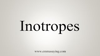 How To Say Inotropes [upl. by Priscella]