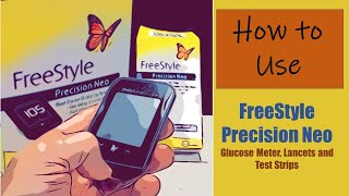 How to Use FreeStyle Precision Neo Blood Glucose Meter Lancets and Test Strips [upl. by Schnurr]