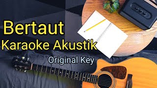 Bertaut – Nadin Amizah KARAOKE AKUSTIK  FEMALE KEY [upl. by Lombardy797]