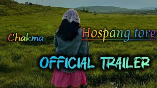 HOSPANG TORE  New chakma song trailer now 2024 [upl. by Aruat]