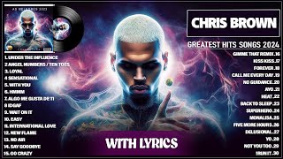 Chris Brown Songs Playlist 2024 Lyrics  The Best Of Chris Brown  Greatest Hits Full Album 2024 [upl. by Eelirrem316]