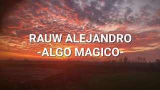 ALGO MAGICO  RAUW ALEJANDRO [upl. by Ayo]