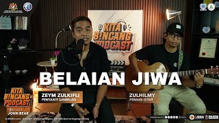 Belaian Jiwa Cover by Zeym Zulkifli  Kita Bincang Podcast Bersama John Bear [upl. by Walke735]