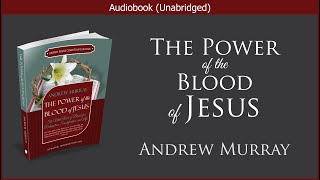 The Power of the Blood  Andrew Murray  Free Christian Audiobook [upl. by Innep]