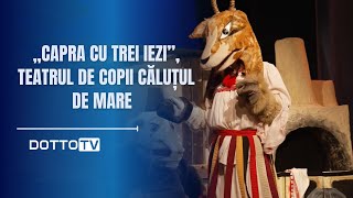 „Capra cu trei iezi” la Teatrul Căluțul de Mare [upl. by Gagne807]