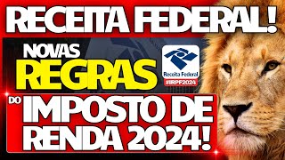 🚨 ATENÇÃO RECEITA FEDERAL DIVULGOU AS NOVAS REGRAS DO IMPOSTO DE RENDA 2024  IRPF 2024 🚨 [upl. by Suellen]