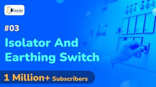 Isolator And Earthing Switch  Requirement And Definition  Substation Equipment amp Switching Devices [upl. by Anirehs]