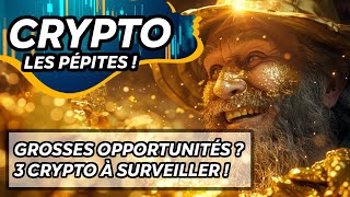 CRYPTO GROSSES OPPORTUNITÉS 🔥 3 CRYPTO À SURVEILLER  👀 [upl. by Nahtad]