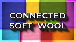 Connected Soft Wool Overlay Release [upl. by Kori]