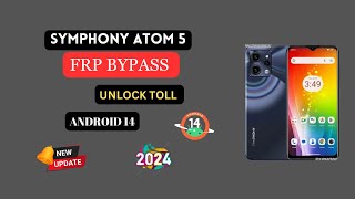 Symphony Atom 5 FRP Bypass Unlock toll Android 14 error fix solution new security 2024 100 working [upl. by Ruffo]