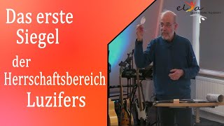 PREDIGT Das erste Sigel der Herrschaftsbereich Luzifers  EliaGemeinde Holstein [upl. by Annalee358]