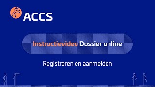 Instructievideo ACCS Dossier Online  Registreren en Aanmelden [upl. by Aya]