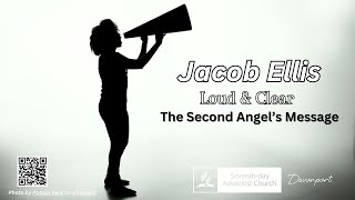 Jacob Ellis  Loud amp Clear  The Second Angels Message [upl. by Ressler79]