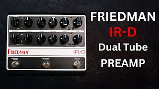 Friedman IRD Dual Tube Preamp TUBES ARE AWESOME [upl. by Maggs]