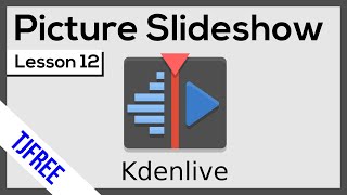 Kdenlive Lesson 12  Picture Slide Show [upl. by Ornstead]